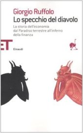 book Lo specchio del diavolo. La storia dell'economia dal paradiso terrestre all'inferno della finanza