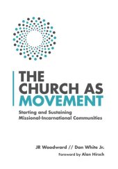 book The Church as Movement: Starting and Sustaining Missional-Incarnational Communities