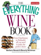 book The Everything Wine Book: From Chardonnay to Zinfandel, All You Need to Make the Perfect Choice