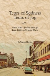 book Tears of Sadness, Tears of Joy: One Couple's Journey Through Love, Faith, and Mental Illness