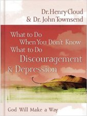 book What to Do When You Don't Know What to Do: Discouragement and   Depression: God Will Make a Way