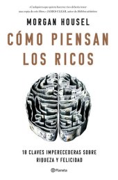 book Cómo piensan los ricos: 18 claves imperecederas sobre riqueza y felicidad