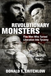 book Revolutionary Monsters: Five Men Who Turned Liberation into Tyranny