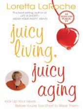 book Juicy Living, Juicy Aging