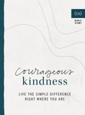 book Courageous Kindness: Live the Simple Difference Right Where You Are