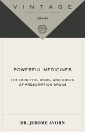 book Powerful Medicines: The Benefits, Risks, and Costs of Prescription Drugs