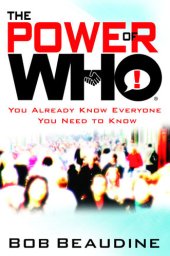 book The Power of Who: You Already Know Everyone You Need to Know