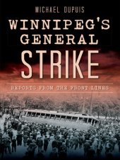 book Winnipeg's General Strike: Reports from the Front Lines