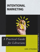 book Intentional Marketing: A Practical Guide for Librarians