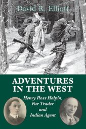 book Adventures in the West: Henry Halpin, Fur Trader and Indian Agent