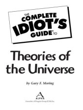 book The Complete Idiot's Guide to Theories of the Universe