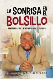 book La sonrisa en el bolsillo: Pinceladas de la mejor guasa sevillana