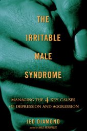 book The Irritable Male Syndrome: Understanding and Managing the 4 Key Causes of Depression and Aggression