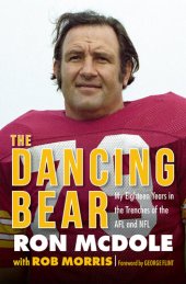 book The Dancing Bear: My Eighteen Years in the Trenches of the AFL and NFL