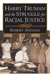 book Harry Truman and the Struggle for Racial Justice