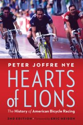 book Hearts of Lions: The History of American Bicycle Racing