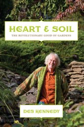 book Heart & Soil: The Revolutionary Good of Gardens