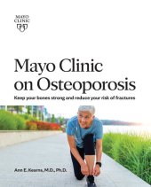 book Mayo Clinic on Osteoporosis: Keep your bones strong and reduce your risk of fractures