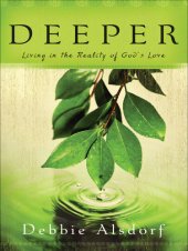 book Deeper: Living in the Reality of God's Love