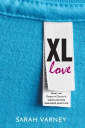 book XL Love: How the Obesity Crisis Is Complicating America's Love Life