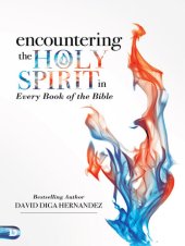 book Encountering the Holy Spirit in Every Book of the Bible