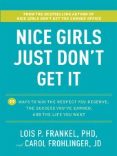 book Nice Girls Just Don't Get It: 99 Ways to Win the Respect You Deserve, the Success You've Earned, and the LifeYou Want