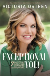 book Exceptional You!: 7 Ways to Live Encouraged, Empowered, and Intentional