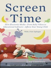 book Into the Minds of Babes: How Screen Time Affects Children From Birth to Age Five