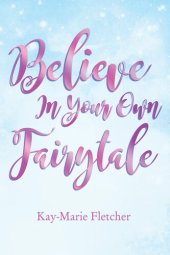 book Believe in Your Own Fairytale