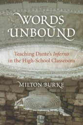 book Words Unbound: Teaching Dante's Inferno in the High School Classroom