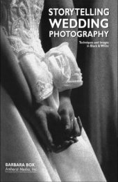 book Storytelling Wedding Photography: Techniques and Images in Black & White