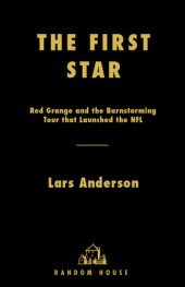 book The First Star: Red Grange and the Barnstorming Tour That Launched the NFL