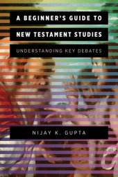 book A Beginner's Guide to New Testament Studies: Understanding Key Debates