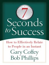 book 7 Seconds to Success: How to Effectively Relate to People in an Instant