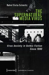 book The Supernatural Media Virus: Virus Anxiety In Gothic Fiction Since 1990