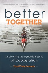 book Better Together: Discovering the Dynamic Results of Cooperation