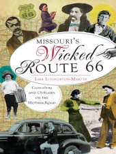 book Missouri's Wicked Route 66: Gangsters and Outlaws on the Mother Road