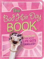 book The Bad Hair Day Book: Pick Me Ups For When Life Gets Tangled