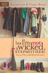 book But I'm Not a Wicked Stepmother!: Secrets of Successful Blended Families