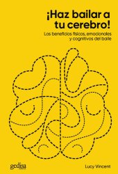 book ¡Haz bailar a tu cerebro!: Los beneficios físicos, emocionales y cognitivos del baile