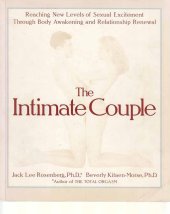 book The intimate couple : reaching new levels of sexual excitement through body awakening and relationship renewal