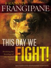 book This Day We Fight!: Breaking the Bondage of a Passive Spirit