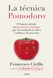 book La técnica Pomodoro®: El famoso método para gestionar el tiempo que ha cambiado la vida a 2 millones de personas