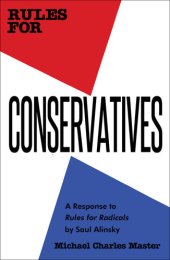 book Rules for Conservatives: A Response to Rules for Radicals by Saul Alinsky