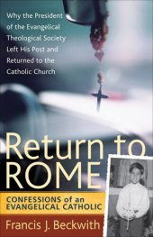 book Return To Rome: Confessions of an Evangelical Catholic