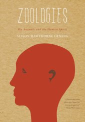 book Zoologies: On Animals and the Human Spirit