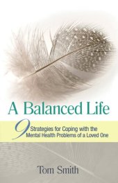 book A Balanced Life: Nine Strategies for Coping with the Mental Health Problems of a Loved One