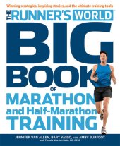 book The Runner's World Big Book of Marathon and Half-Marathon Training: Winning Strategies, Inpiring Stories, and the Ultimate Training Tools