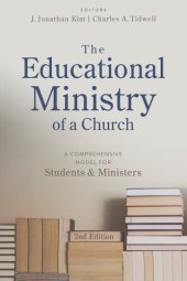 book The Educational Ministry of a Church: A Comprehensive Model for Students and Ministers