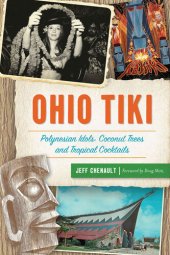 book Ohio Tiki: Polynesian Idols, Coconut Trees and Tropical Cocktails